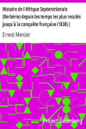 [Gutenberg 27970] • Histoire de l'Afrique Septentrionale (Berbérie) depuis les temps les plus reculés jusqu'à la conquête française (1830) ( Volume I)